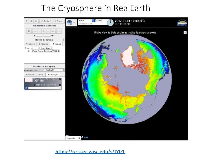 The Cryosphere in Real. Earth https: //re. ssec. wisc. edu/s/f. Yf. ZL 