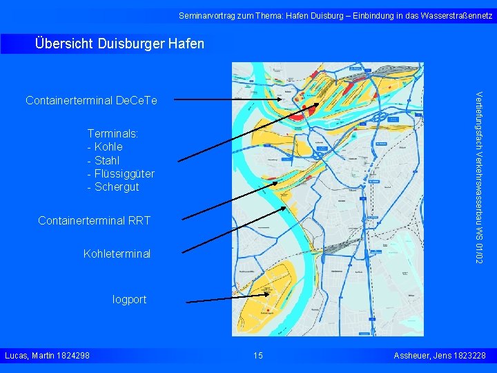 Seminarvortrag zum Thema: Hafen Duisburg – Einbindung in das Wasserstraßennetz Übersicht Duisburger Hafen Vertiefungsfach