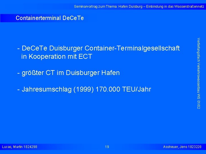 Seminarvortrag zum Thema: Hafen Duisburg – Einbindung in das Wasserstraßennetz Containerterminal De. Ce. Te