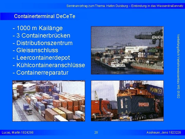 Seminarvortrag zum Thema: Hafen Duisburg – Einbindung in das Wasserstraßennetz Containerterminal De. Ce. Te