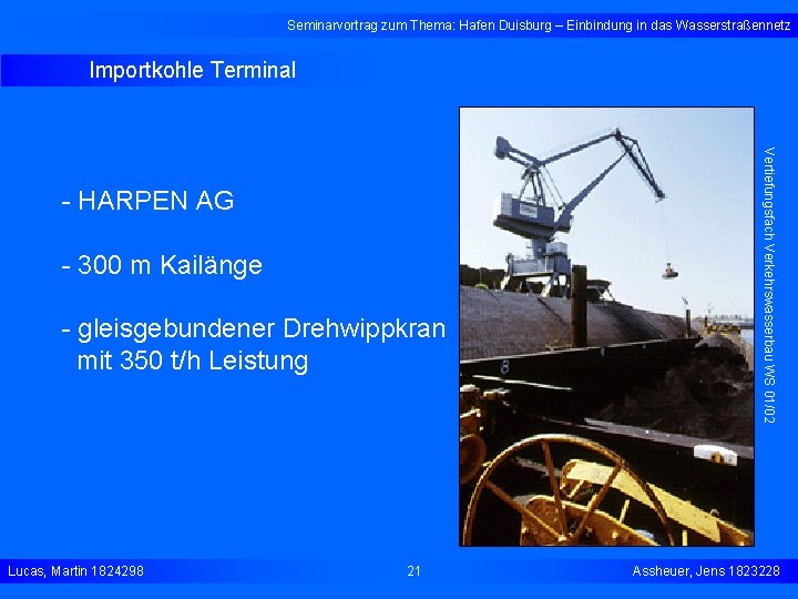 Seminarvortrag zum Thema: Hafen Duisburg – Einbindung in das Wasserstraßennetz Importkohle Terminal - 300