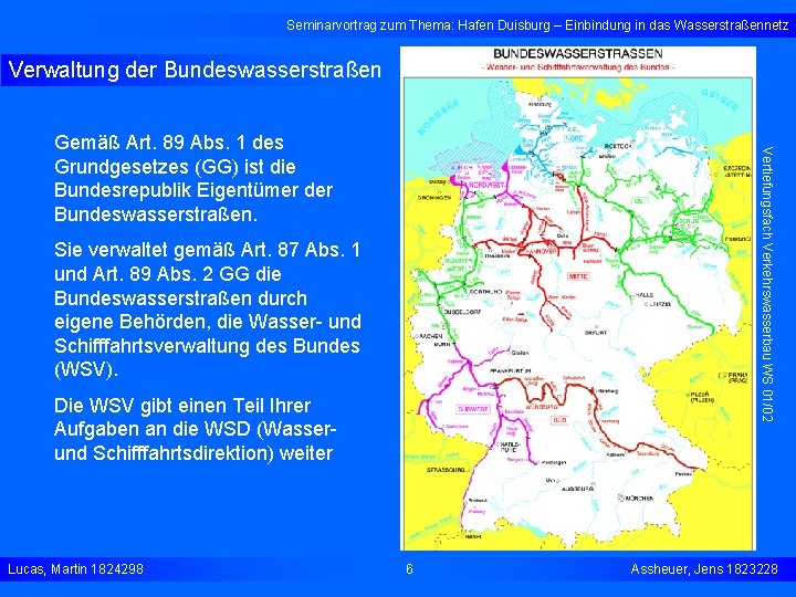 Seminarvortrag zum Thema: Hafen Duisburg – Einbindung in das Wasserstraßennetz Verwaltung der Bundeswasserstraßen Vertiefungsfach