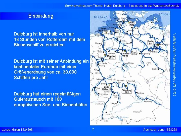 Seminarvortrag zum Thema: Hafen Duisburg – Einbindung in das Wasserstraßennetz Einbindung Vertiefungsfach Verkehrswasserbau WS