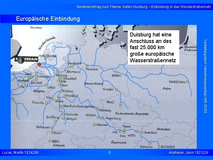 Seminarvortrag zum Thema: Hafen Duisburg – Einbindung in das Wasserstraßennetz Europäische Einbindung Lucas, Martin