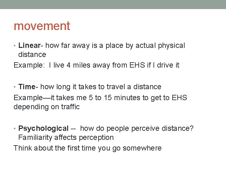 movement • Linear- how far away is a place by actual physical distance Example: