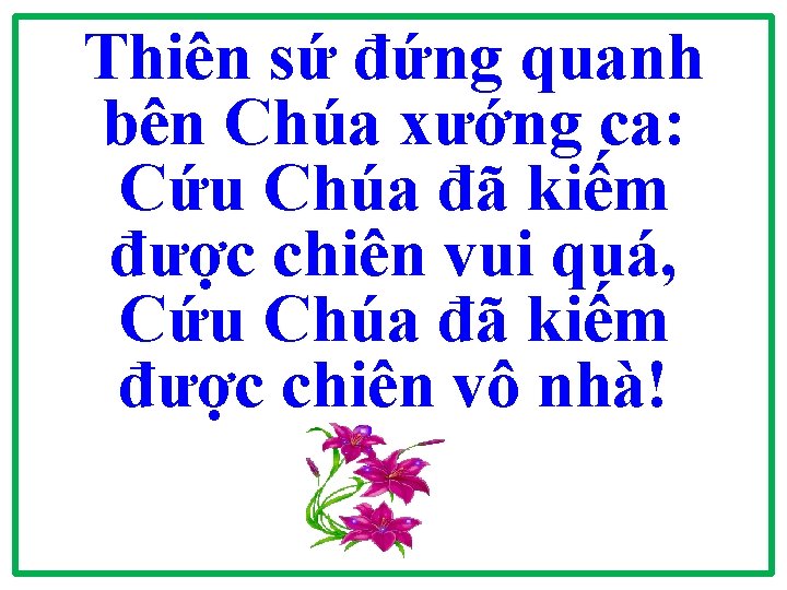 Thiên sứ đứng quanh bên Chúa xướng ca: Cứu Chúa đã kiếm được chiên