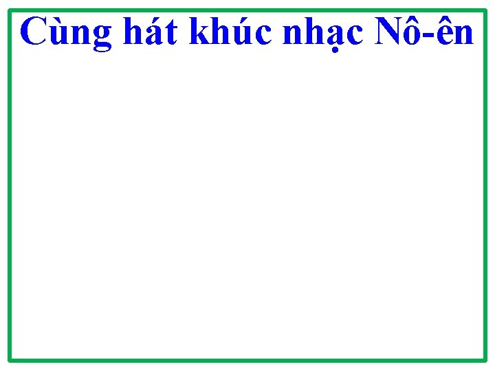 Cùng hát khúc nhạc Nô-ên 