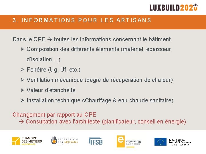 3. INFORMATIONS POUR LES ARTISANS Dans le CPE toutes les informations concernant le bâtiment