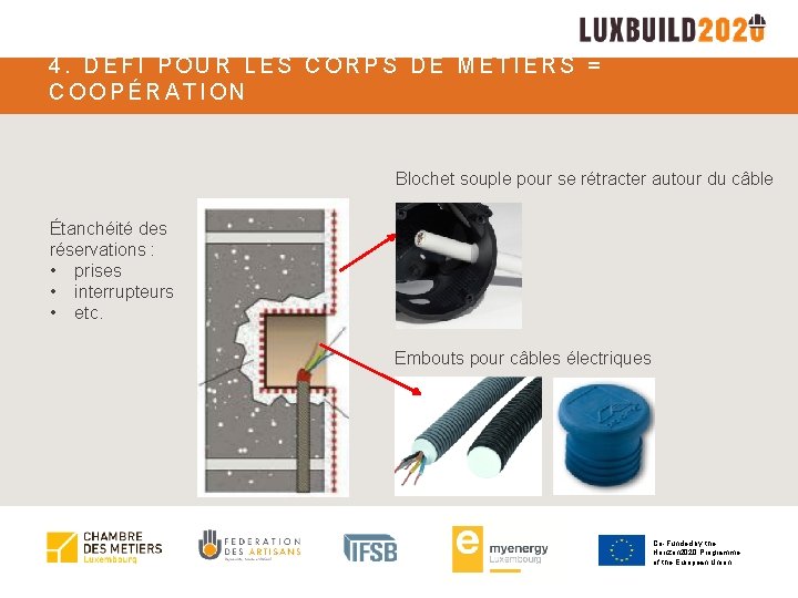 4. DÉFI POUR LES CORPS DE MÉTIERS = COOPÉRATION Blochet souple pour se rétracter