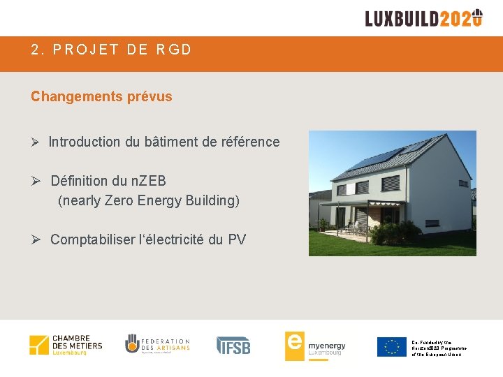 2. PROJET DE RGD Changements prévus Ø Introduction du bâtiment de référence Ø Définition