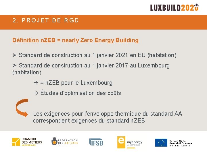2. PROJET DE RGD Définition n. ZEB = nearly Zero Energy Building Ø Standard