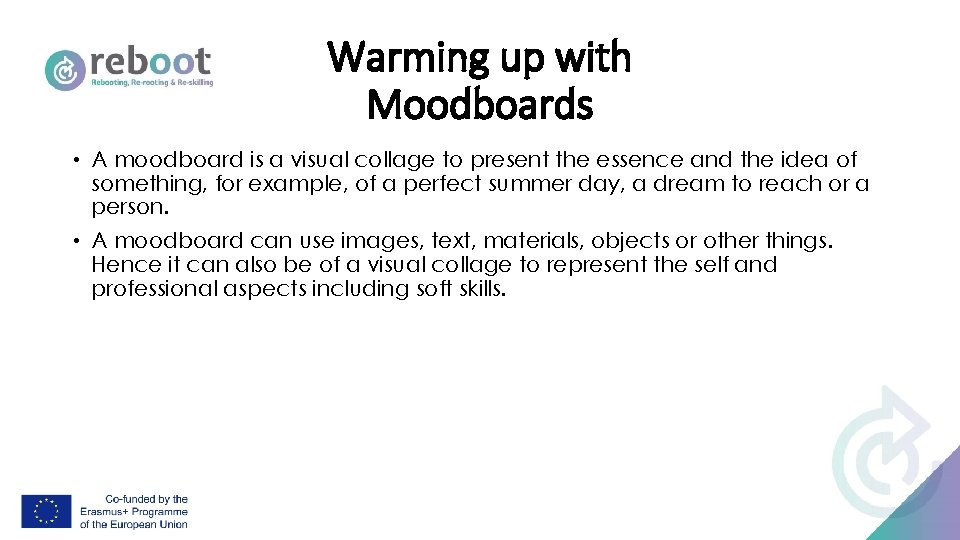 Warming up with Moodboards • A moodboard is a visual collage to present the