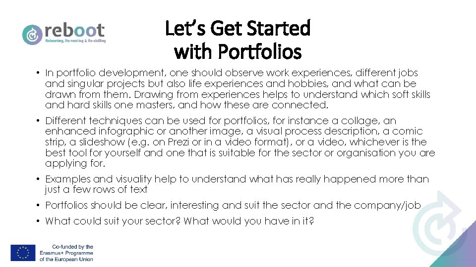 Let’s Get Started with Portfolios • In portfolio development, one should observe work experiences,