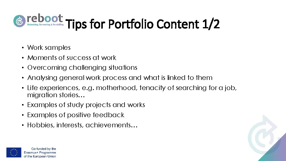 Tips for Portfolio Content 1/2 • Work samples • Moments of success at work