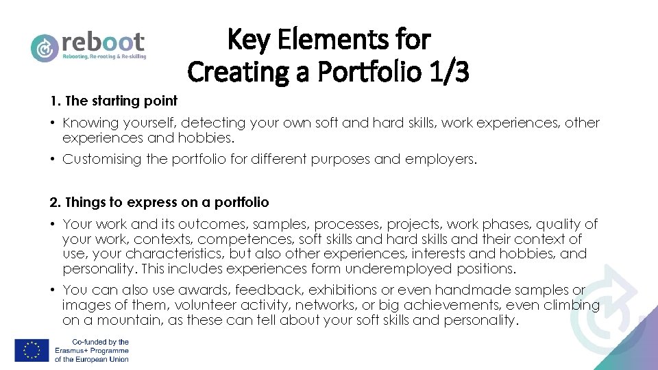 Key Elements for Creating a Portfolio 1/3 1. The starting point • Knowing yourself,