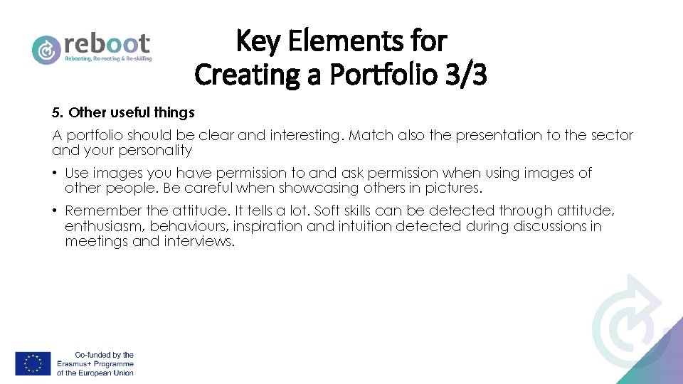 Key Elements for Creating a Portfolio 3/3 5. Other useful things A portfolio should