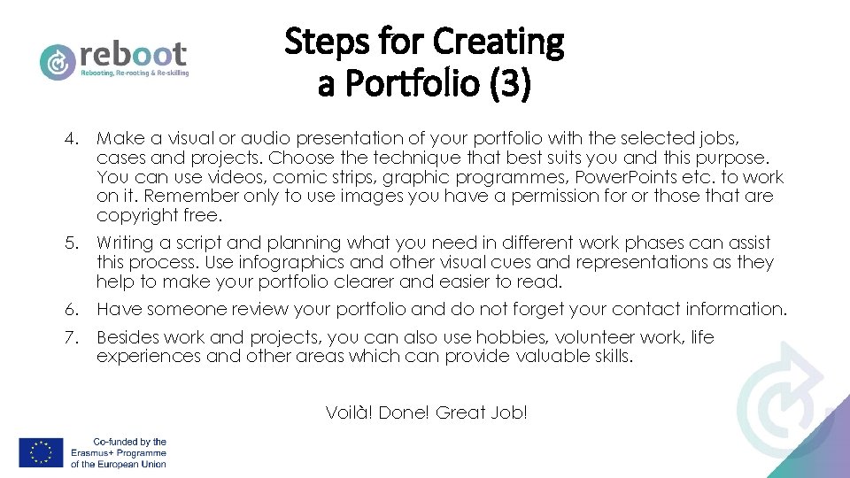 Steps for Creating a Portfolio (3) 4. Make a visual or audio presentation of