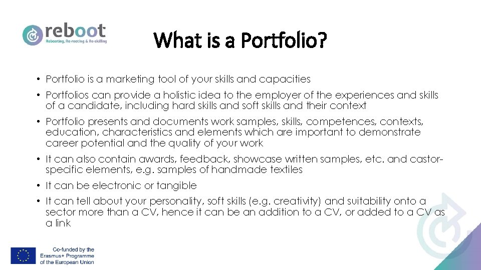 What is a Portfolio? • Portfolio is a marketing tool of your skills and