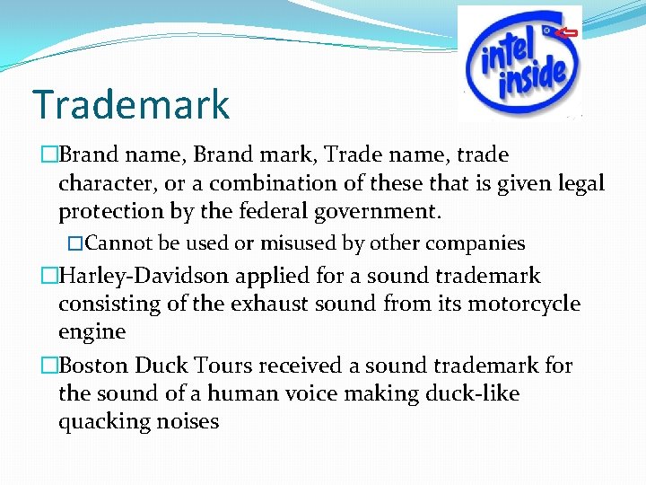 Trademark �Brand name, Brand mark, Trade name, trade character, or a combination of these