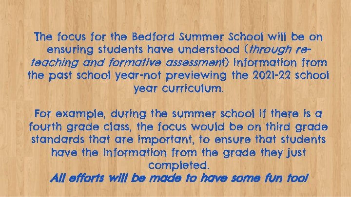 The focus for the Bedford Summer School will be on ensuring students have understood