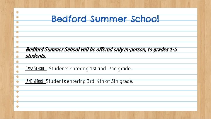 Bedford Summer School will be offered only in-person, to grades 1 -5 students. Davis