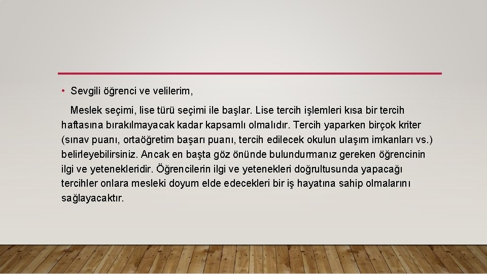  • Sevgili öğrenci ve velilerim, Meslek seçimi, lise türü seçimi ile başlar. Lise