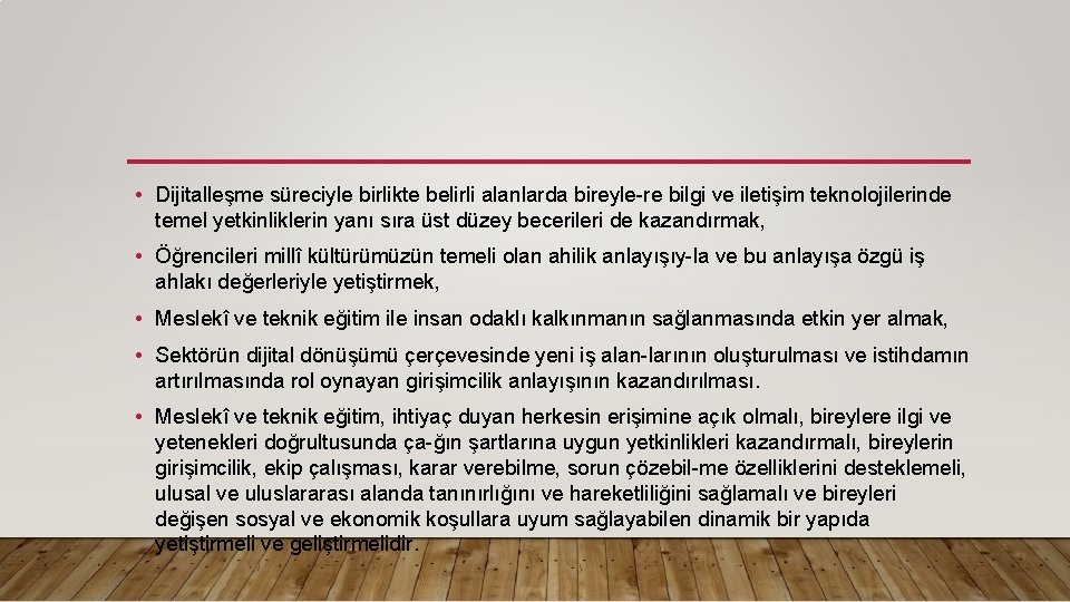  • Dijitalleşme süreciyle birlikte belirli alanlarda bireyle re bilgi ve iletişim teknolojilerinde temel