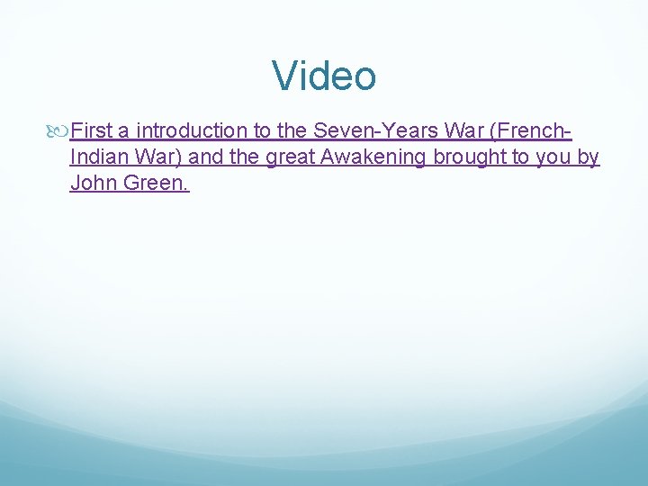 Video First a introduction to the Seven-Years War (French. Indian War) and the great