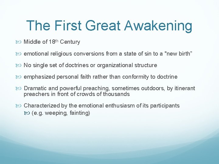 The First Great Awakening Middle of 18 th Century emotional religious conversions from a