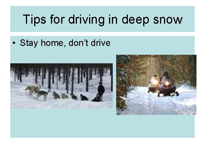 Tips for driving in deep snow • Stay home, don’t drive 