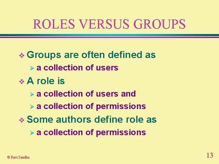 ROLES VERSUS GROUPS v Groups Øa v. A are often defined as collection of