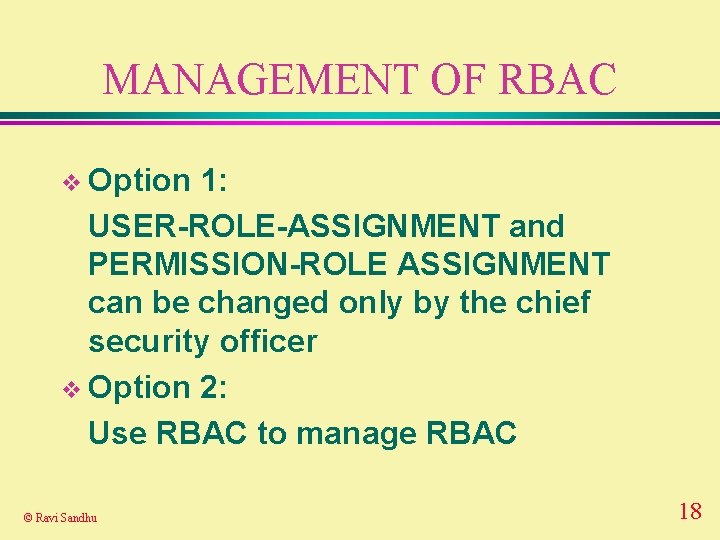 MANAGEMENT OF RBAC v Option 1: USER-ROLE-ASSIGNMENT and PERMISSION-ROLE ASSIGNMENT can be changed only