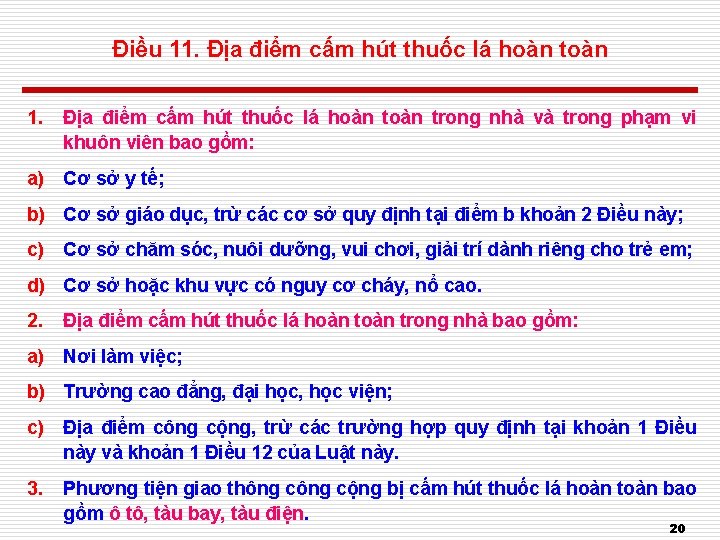 Điều 11. Địa điểm cấm hút thuốc lá hoàn toàn 1. Địa điểm cấm