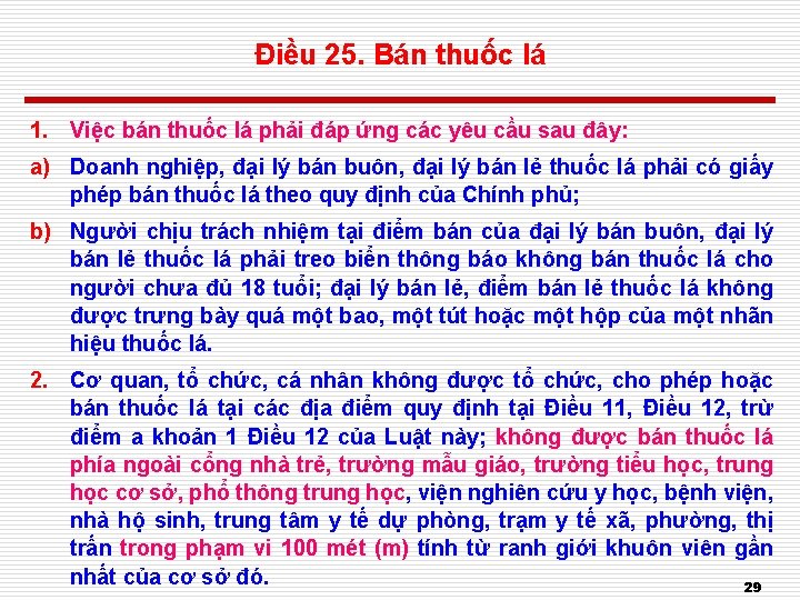 Điều 25. Bán thuốc lá 1. Việc bán thuốc lá phải đáp ứng các