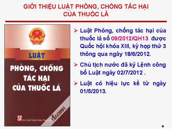 GIỚI THIỆU LUẬT PHÒNG, CHỐNG TÁC HẠI CỦA THUỐC LÀ Ø Luật Phòng, chống