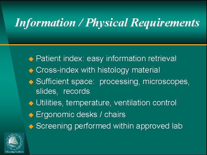 Information / Physical Requirements u u u Patient index: easy information retrieval Cross-index with