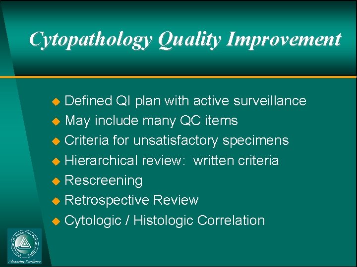 Cytopathology Quality Improvement u u u u Defined QI plan with active surveillance May