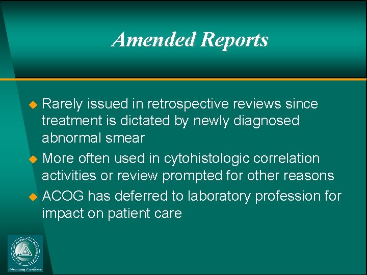 Amended Reports u u u Rarely issued in retrospective reviews since treatment is dictated