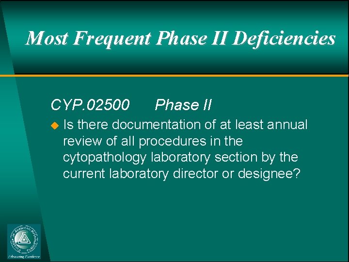 Most Frequent Phase II Deficiencies CYP. 02500 u Phase II Is there documentation of