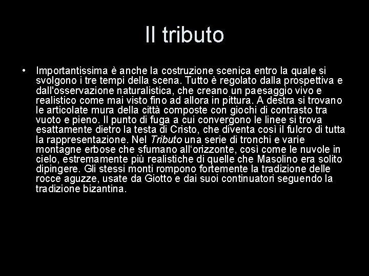 Il tributo • Importantissima è anche la costruzione scenica entro la quale si svolgono