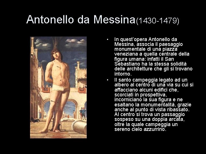 Antonello da Messina(1430 -1479) • • In quest’opera Antonello da Messina, associa il paesaggio