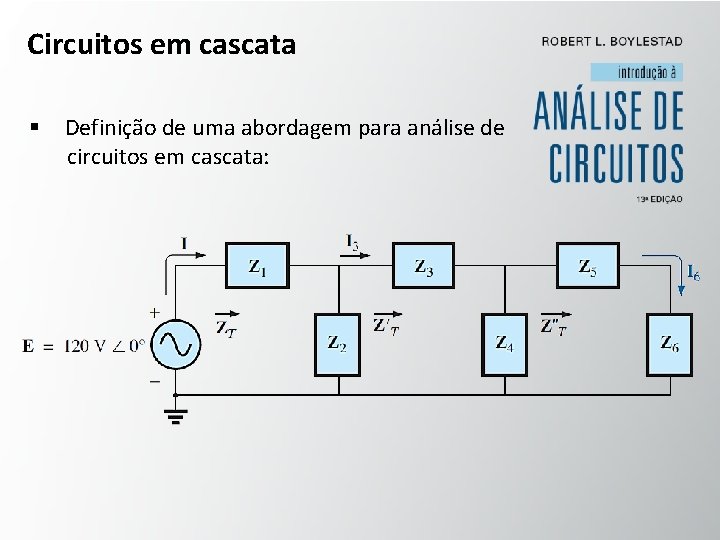 Circuitos em cascata § Definição de uma abordagem para análise de circuitos em cascata:
