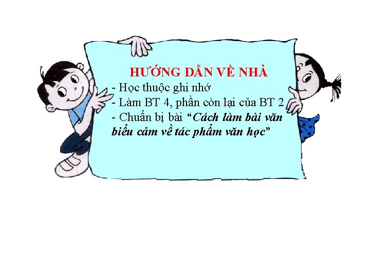 HƯỚNG DẪN VỀ NHÀ - Học thuộc ghi nhớ - Làm BT 4, phần