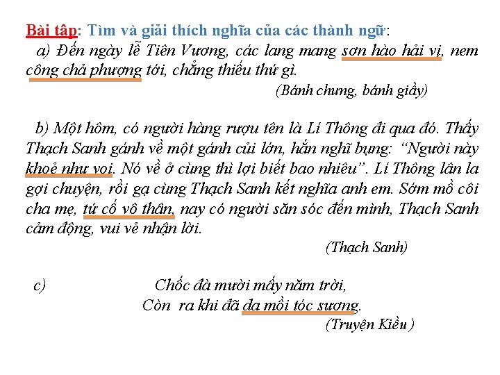 Bài tập: Tìm và giải thích nghĩa của các thành ngữ: a) Đến ngày