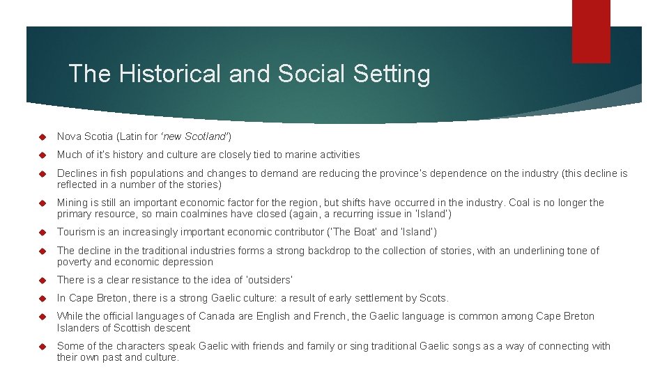 The Historical and Social Setting Nova Scotia (Latin for ‘new Scotland’) Much of it’s