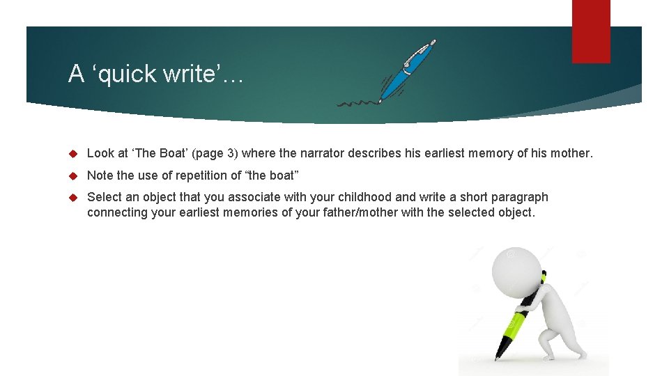 A ‘quick write’… Look at ‘The Boat’ (page 3) where the narrator describes his