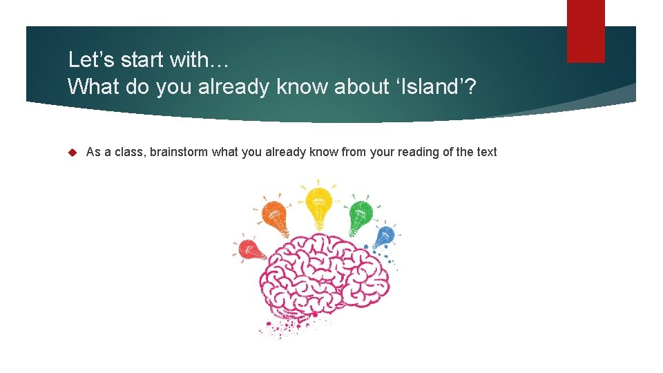 Let’s start with… What do you already know about ‘Island’? As a class, brainstorm
