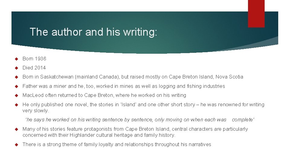 The author and his writing: Born 1936 Died 2014 Born in Saskatchewan (mainland Canada),