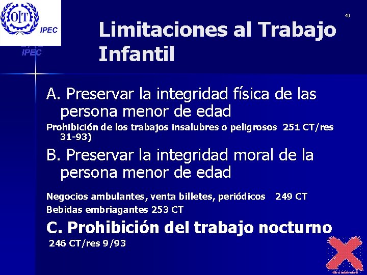 Limitaciones al Trabajo Infantil A. Preservar la integridad física de las persona menor de