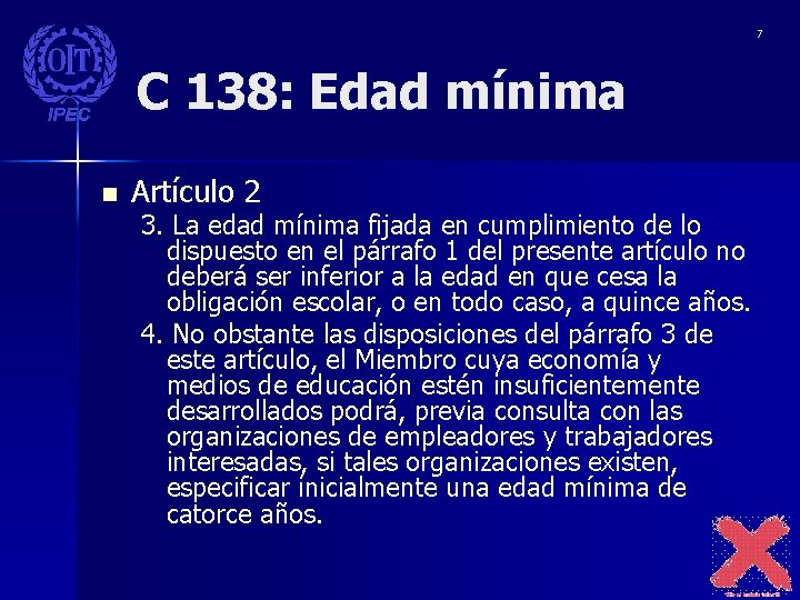 7 C 138: Edad mínima n Artículo 2 3. La edad mínima fijada en